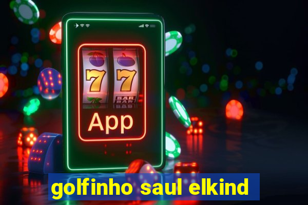 golfinho saul elkind